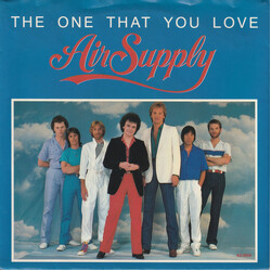 Air Supply The One That You Love USED VINYL 7INCH 45 RPM SINGLE STYRENE STEREO