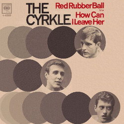 The Cyrkle Red Rubber Ball / How Can I Leave Her USED VINYL 7INCH 45 RPM SINGLE STYRENE