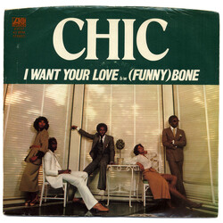 Chic I Want Your Love / (Funny) Bone USED VINYL 7INCH 45 RPM SINGLE STYRENE