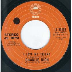 Charlie Rich I Love My Friend USED VINYL 7INCH SINGLE STYRENE STEREO