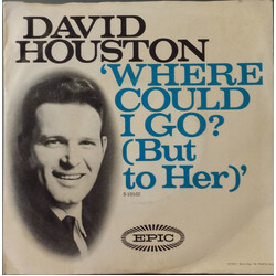 David Houston Where Could I Go? (But To Her) USED VINYL 7INCH 45 RPM SINGLE