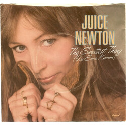 Juice Newton The Sweetest Thing (I've Ever Known) VINYL 7" USED