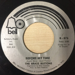 The Brass Buttons Before My Time / I Can't Stand It USED VINYL 7INCH 45 RPM STYRENE