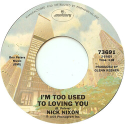 Nick Nixon I'm Too Used To Loving You / I Just Love Here USED VINYL 7INCH 45 RPM STYRENE