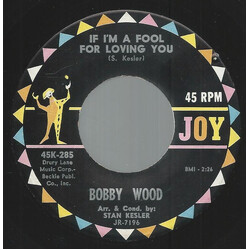 Bobby Wood If I'm A Fool For Loving You / (My Heart Went) Boing! Boing! Boing! USED VINYL 7INCH 45 RPM STYRENE
