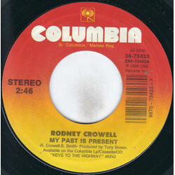 Rodney Crowell My Past Is Present USED VINYL 7INCH 45 RPM STYRENE