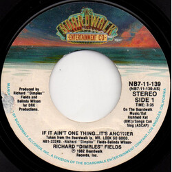 Richard 'Dimples' Fields If It Ain't One Thing...It's Another USED VINYL 7INCH 45 RPM STYRENE