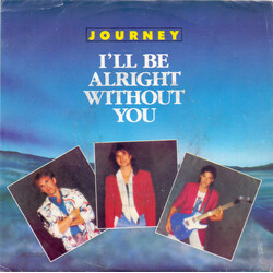 Journey I'll Be Alright Without You USED VINYL 7INCH 45 RPM STYRENE