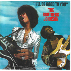 Brothers Johnson I'll Be Good To You USED VINYL 7INCH 45 RPM STYRENE STEREO