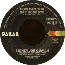Sidney Joe Qualls How Can You Say Goodbye / I Enjoy Loving You USED VINYL 7INCH 45 RPM