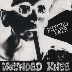 Wounded Knee (2) Psycho Path USED VINYL 7INCH 45 RPM WHITE LABEL