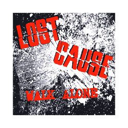 Lost Cause (9) Walk Alone USED VINYL 7INCH WHITE LABEL