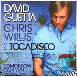 David Guetta / Chris Willis / Tocadisco Tomorrow Can Wait USED VINYL 12INCH 33 S RPM