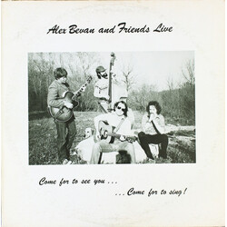 Alex Bevan And Friends Live -  Come For To See You...Come For To Sing! Vinyl LP USED