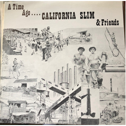 California Slim & Friends A Time Ago Vinyl LP USED