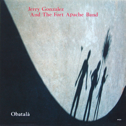 Jerry Gonzalez And The Fort Apache Band Obatalà Vinyl LP USED