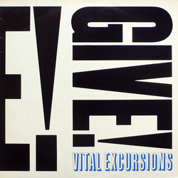 Vital Excursions Give! Vinyl LP USED