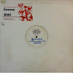 Ceevox Your Love (Got To Have It) USED VINYL 12INCH 33 S RPM WHITE LABEL