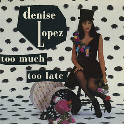 Denise Lopez Too Much Too Late USED VINYL 12INCH 33 S RPM