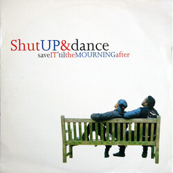 Shut Up & Dance Save It 'Til The Mourning After USED VINYL 12INCH 33 S RPM