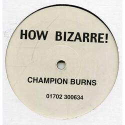 Champion Burns How Bizarre! USED VINYL 12INCH