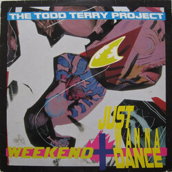 The Todd Terry Project Weekend / Just Wanna Dance USED VINYL 12INCH 45 RPM SINGLE