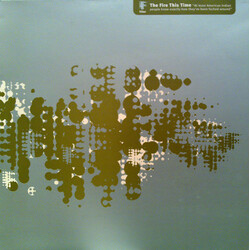 The Fire This Time At Least American Indian People Know Exactly How They Have Been Fucked Around USED VINYL 12INCH 33 S RPM