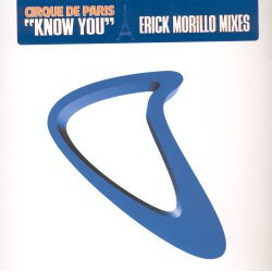 Cirque De Paris Know You (Erick Morillo Mixes) USED VINYL 12INCH 33 S RPM