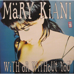 Mary Kiani With Or Without You USED VINYL 12INCH 33 S RPM