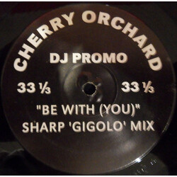 Cherry Orchard Be With (You) (Sharp Gigolo Mix) USED VINYL 12INCH SINGLE SIDED PROMO