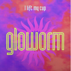 Gloworm I Lift My Cup USED VINYL 12INCH 33 S RPM SINGLE