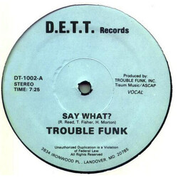 Trouble Funk Say What? USED VINYL 12INCH 33 S RPM STEREO