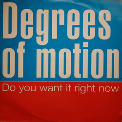 Degrees Of Motion Do You Want It Right Now USED VINYL 12INCH SINGLE