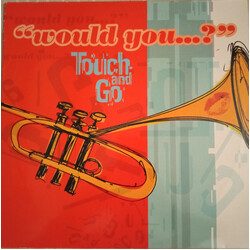 Touch And Go Would You...? USED VINYL 12INCH 45 RPM SINGLE