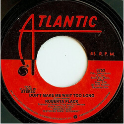 Roberta Flack Don't Make Me Wait Too Long USED VINYL 7INCH 45 RPM