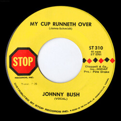 Johnny Bush My Cup Runneth Over / Tonight, I'm Going Home To An Angel USED VINYL 7INCH 45 RPM SINGLE