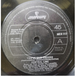 Central Line You've Said Enough USED VINYL 7INCH 45 RPM SINGLE
