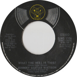 Johnny Guitar Watson What The Hell Is This? / Can You Handle It USED VINYL 7INCH 45 RPM SINGLE STYRENE STEREO