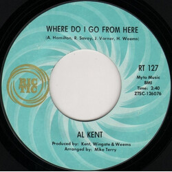 Al Kent (2) Where Do I Go From Here / You've Got To Pay The Price USED VINYL 7INCH 45 RPM SINGLE STYRENE MONO