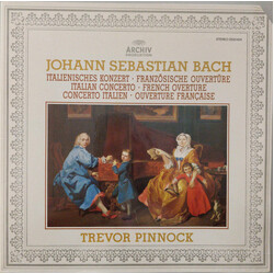 Johann Sebastian Bach / Trevor Pinnock Italienisches Konzert = Italian Concerto = Concerto Italien • Französische Ouvertüre = French Overture = Ouvert