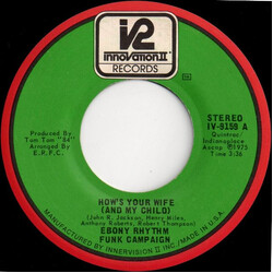 Ebony Rhythm Funk Campaign How's Your Wife (And My Child) USED VINYL 7INCH 45 RPM STEREO