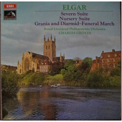 Sir Edward Elgar / Sir Charles Groves / Royal Liverpool Philharmonic Orchestra Severn Suite; Nursery Suite; Grania & Diarmid - Funeral March Vinyl LP 