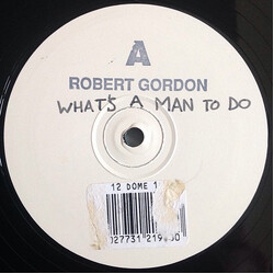 Robert Gordon (4) What's A Man To Do USED VINYL 12INCH 33 S RPM PROMO