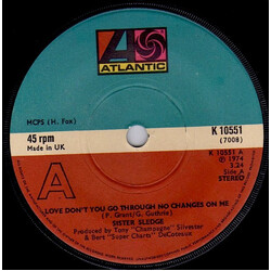 Sister Sledge Love Don't You Go Through No Changes On Me USED VINYL 7INCH 45 RPM SINGLE STEREO