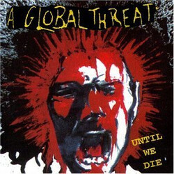 A Global Threat Until We Die Vinyl LP USED