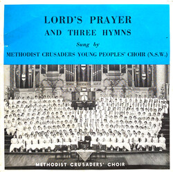 Methodist Crusaders Young People's Choir (N.S.W.) Lord's Prayer And Three Hymns USED VINYL 7INCH 45 RPM