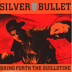Silver Bullet Bring Forth The Guillotine USED VINYL 7INCH 45 RPM SINGLE