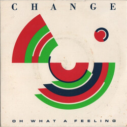 Change Oh What A Feeling USED VINYL 7INCH SINGLE 45 RPM