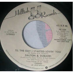 Dalton & Dubarri 'Til The Day I Started Lovin' You USED VINYL 7INCH 45 RPM PROMO
