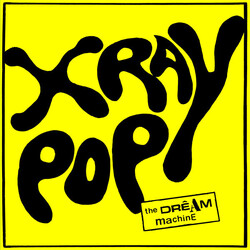 X-Ray Pop The Dream Machine Vinyl LP USED